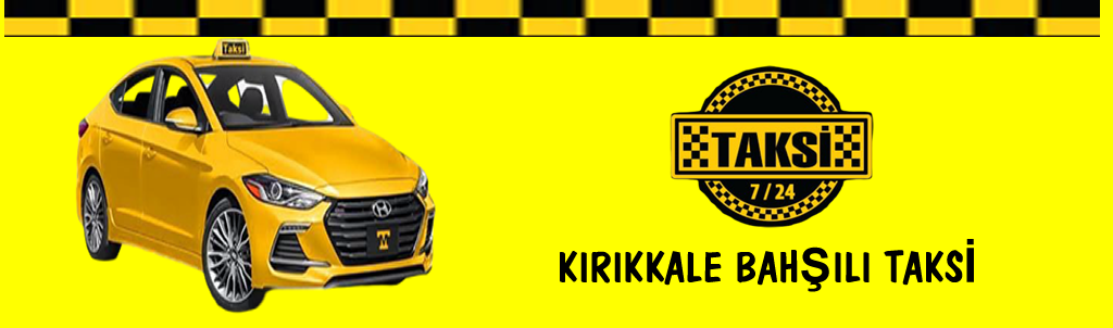 kırıkkale bahşılı taksi taksici